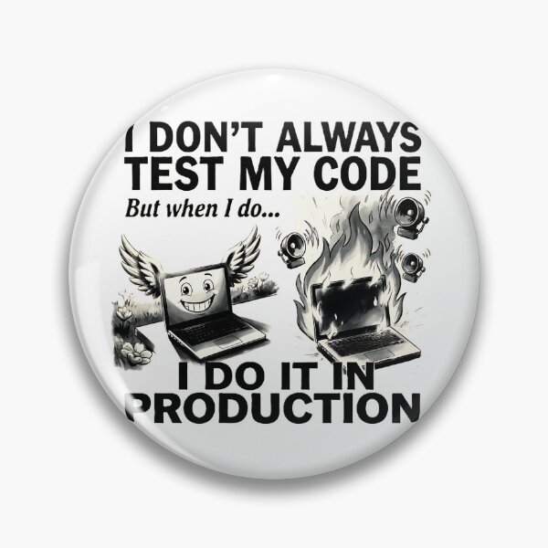 Item preview, Developer Humor I Don't Always Test My Code Gift designed and sold by eikulabs.