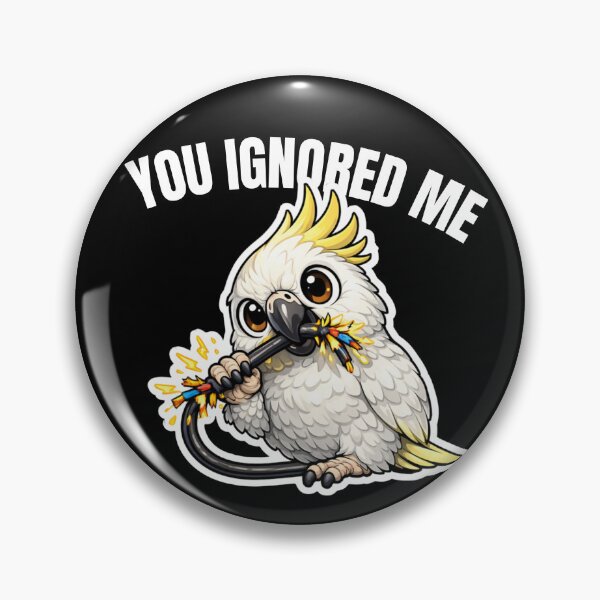 Item preview, Funny Cockatoo You Ignored Me – Loud Bird Meme designed and sold by FeatherChaos.