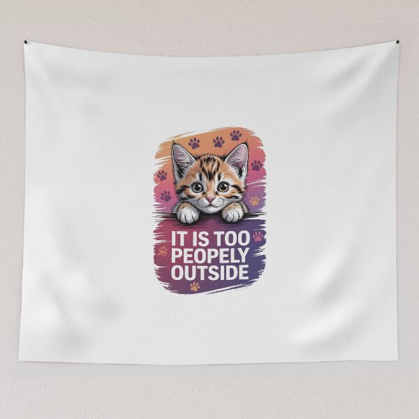 Item preview, It is too peopely outside, kitten lover design, introvertic designed and sold by Boardgameo.