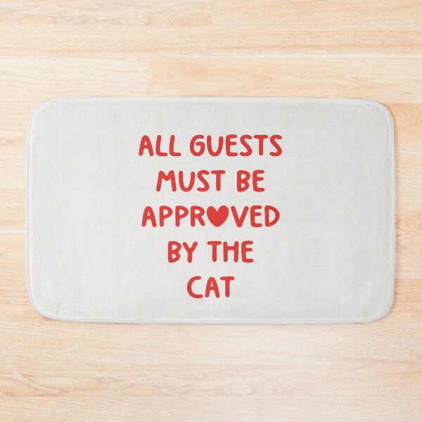 Item preview, All Guests must be approved by the cat funny quote designed and sold by Paigaam.