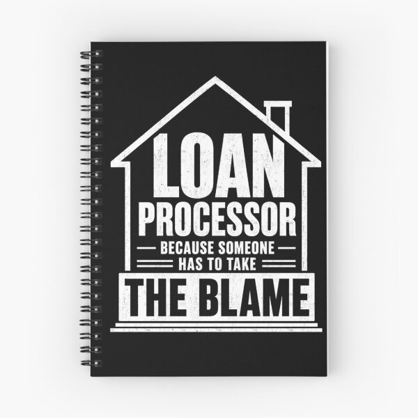 Item preview, Loan Processor Because Someone Takes The Blame designed and sold by FreshVibe Prints.