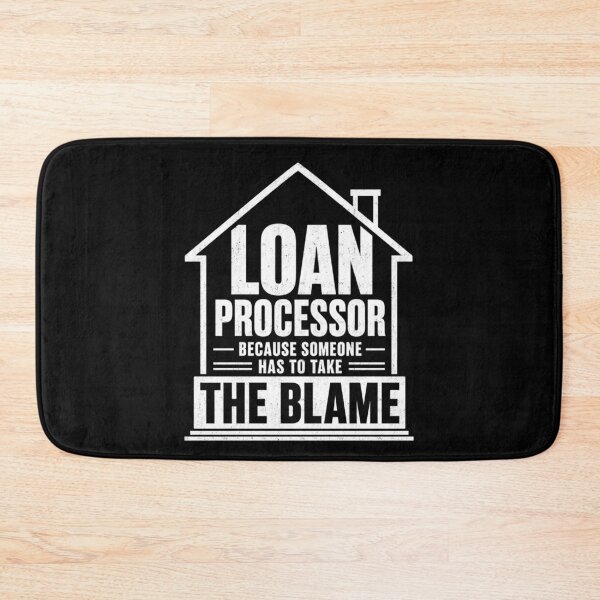 Item preview, Loan Processor Because Someone Takes The Blame designed and sold by FreshVibe Prints.