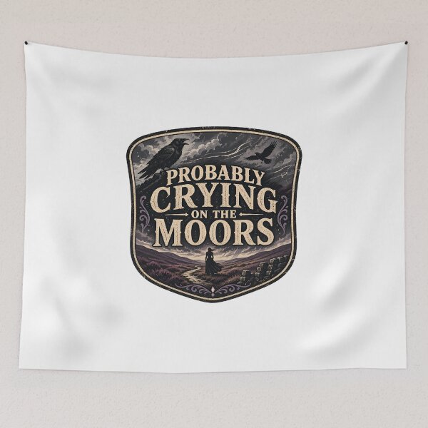 Item preview, Probably Crying On The Moors Wuthering Heights designed and sold by Fenay Designs.