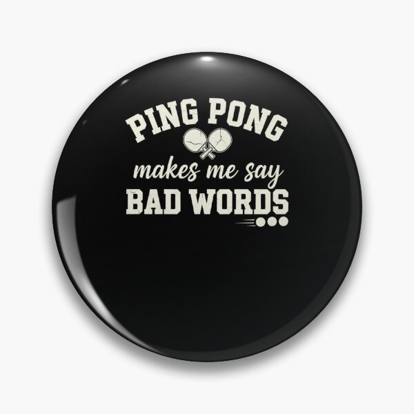 Item preview, Ping Pong Makes Me Say Bad Words Funny Table Tennis designed and sold by snowry.