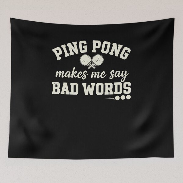 Item preview, Ping Pong Makes Me Say Bad Words Funny Table Tennis designed and sold by snowry.