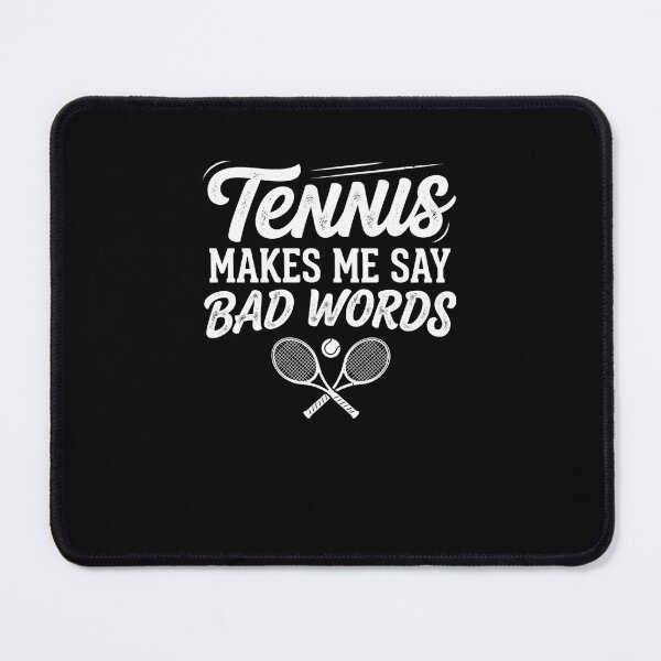 Item preview, Tennis Makes Me Say Bad Words Player Humor designed and sold by snowry.