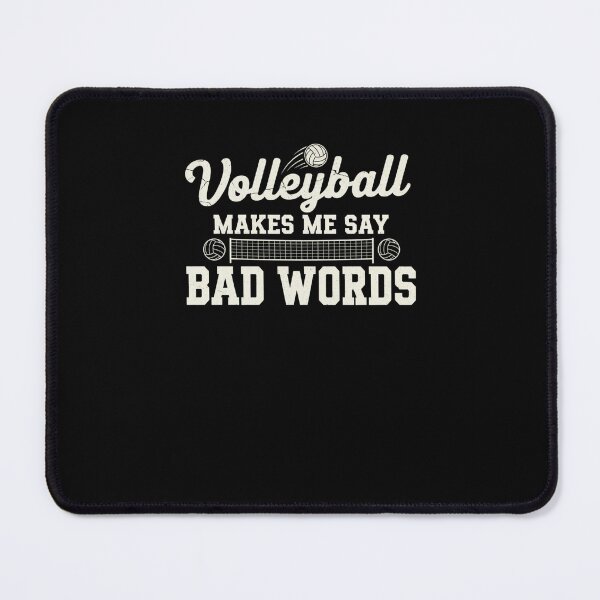 Item preview, Volleyball MAKES ME SAY BAD WORDS Player designed and sold by snowry.