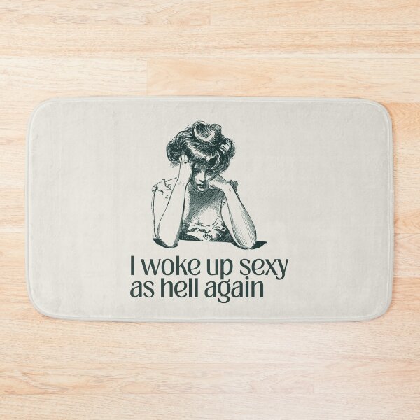 Item preview, I Woke Up Sexy As Hell Again designed and sold by monika-arthing.