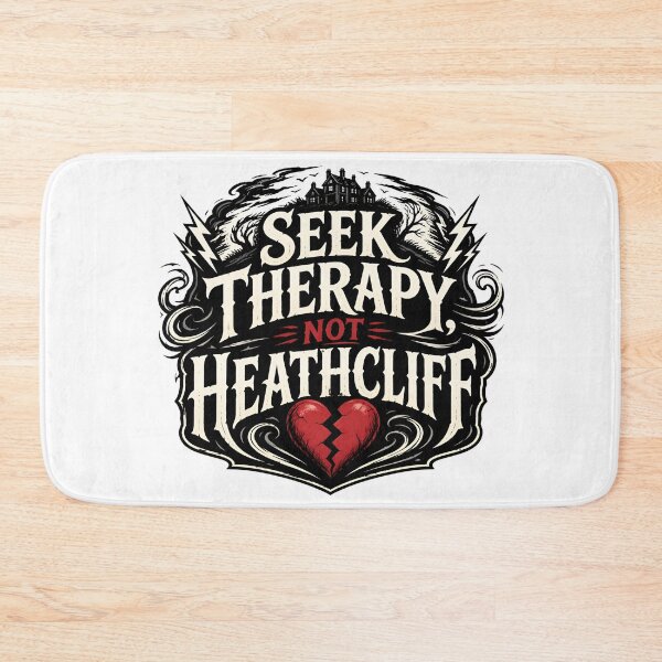 Item preview, Seek Therapy Not Heathcliff Wuthering Heights designed and sold by Fenay Designs.