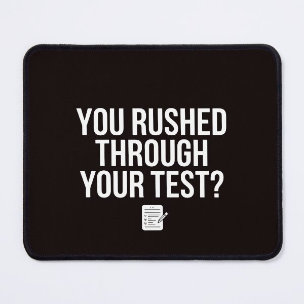 Artikelvorschau, Du hast deinen Test im Eiltempo absolviert – Lustiges Lehrer-Test-Meme am Testtag entworfen und verkauft von Redgiant87x.