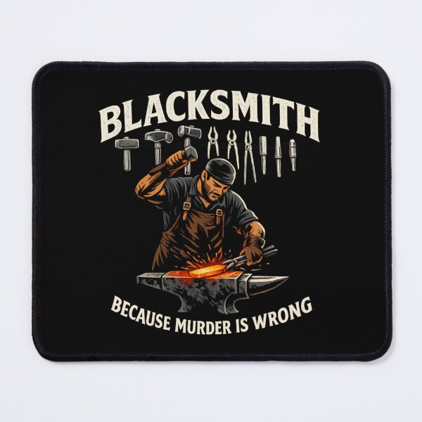 Item preview, Blacksmith - because murder is wrong  designed and sold by SidTastic .