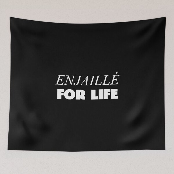 Item preview, Enjaillé for life designed and sold by SpilloDesign.