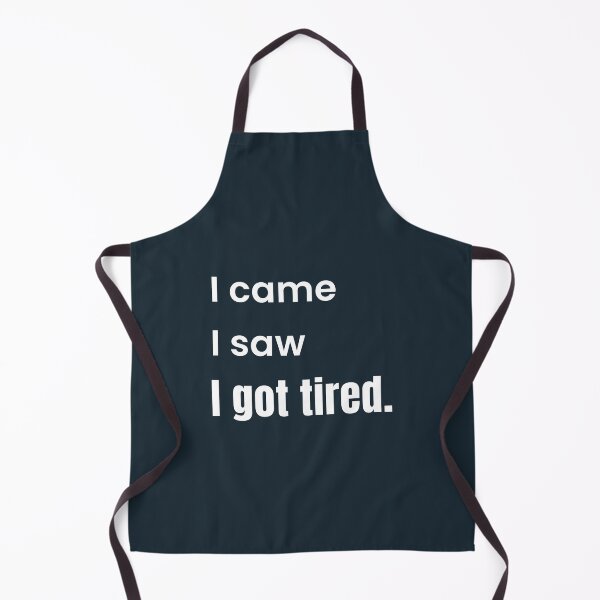 Item preview, I came I saw I got tired designed and sold by TsheeStudio.
