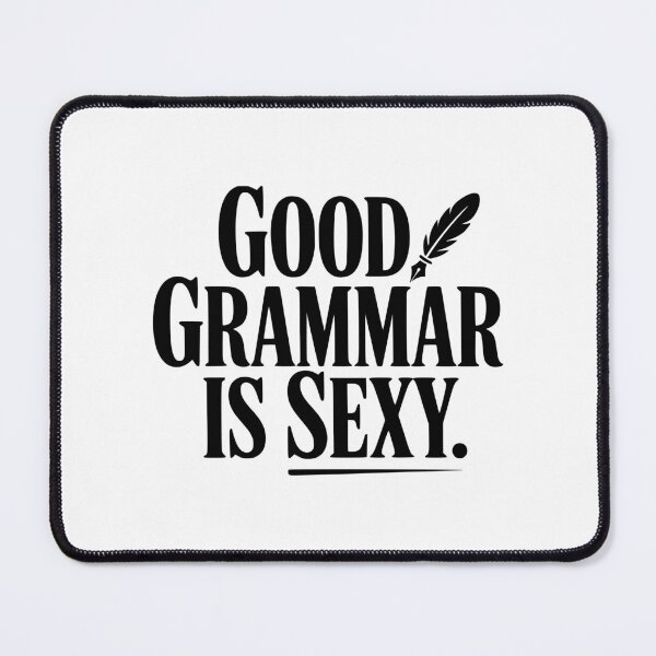 Item preview, Good Grammar Is Sexy designed and sold by Frank Ring.