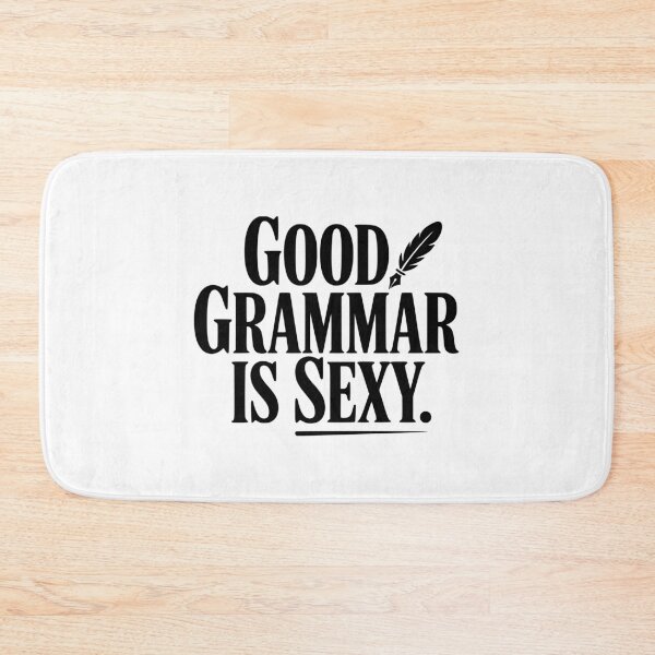 Item preview, Good Grammar Is Sexy designed and sold by Frank Ring.