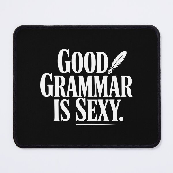 Item preview, Good Grammar Is Sexy designed and sold by Frank Ring.