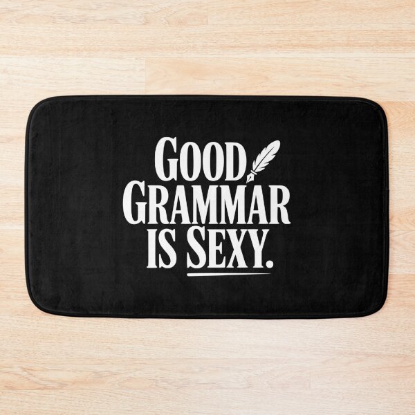 Item preview, Good Grammar Is Sexy designed and sold by Frank Ring.