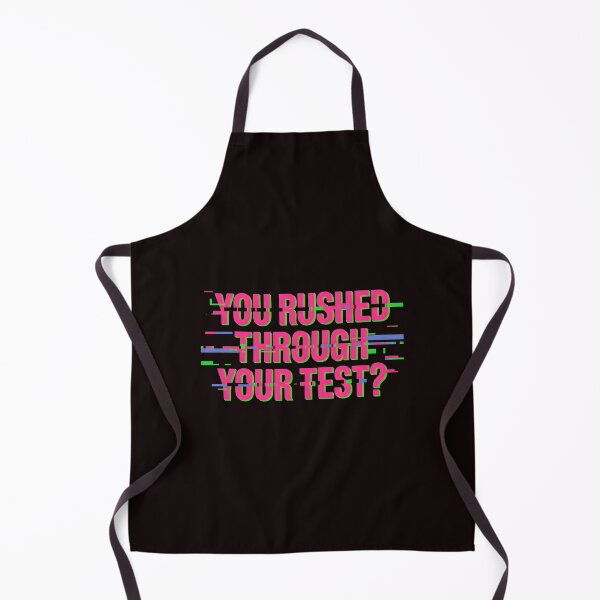 Item preview, You Rushed Through Your Test – Testing Meme Rock The Test Humor designed and sold by Redgiant87x.