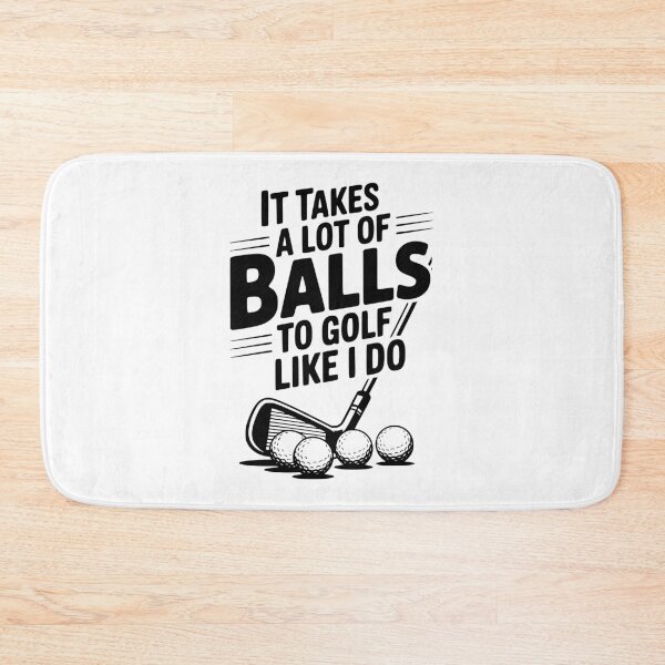 Item preview, It Takes a Lot of Balls To Golf Like I Do designed and sold by Frank Ring.