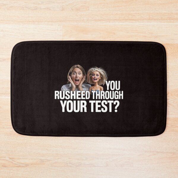 Item preview, You Rushed Through Your Test – Funny Test Day Meme designed and sold by Redgiant87x.