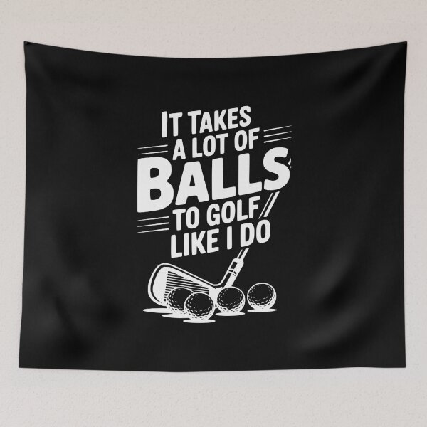 Item preview, It Takes a Lot of Balls To Golf Like I Do designed and sold by Frank Ring.