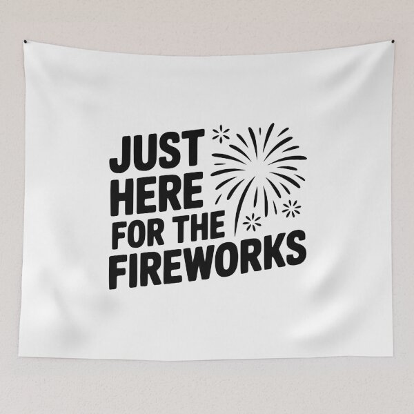 Item preview, Just Here For The Fireworks designed and sold by Frank Ring.