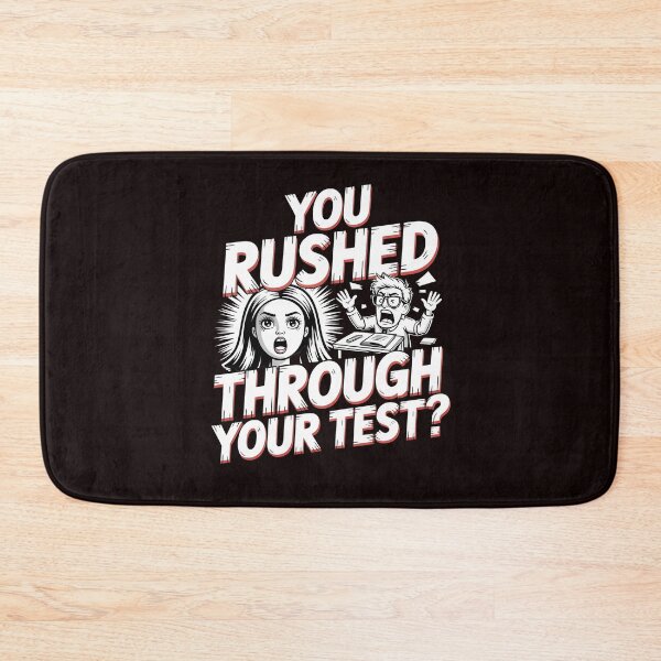 Item preview, You Rushed Through Your Test – Test Day Humor Rock The Test designed and sold by Redgiant87x.