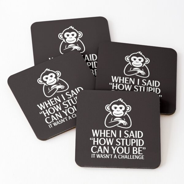 Item preview, When I Said How Stupid Can You Be – Funny Monkey Sarcastic Saying designed and sold by Redgiant87x.