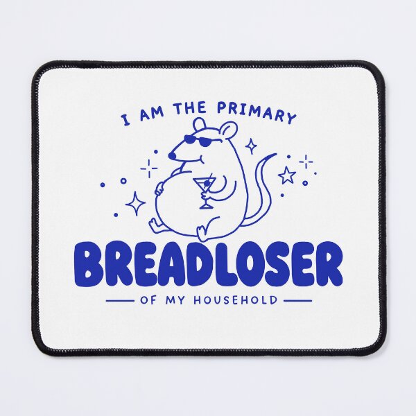 Item preview, Breadloser Of My Household Meme Rat Sarcastic Broke Humor designed and sold by FreshVibe Prints.