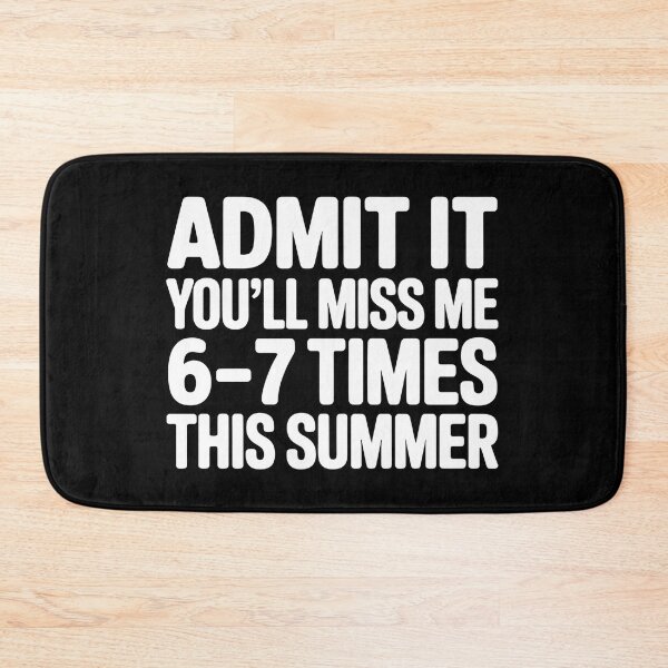 Item preview, Admit It You’ll Miss Me 6–7 Times This Summer – Minimal Funny Meme Text designed and sold by ZyziowskyArt.
