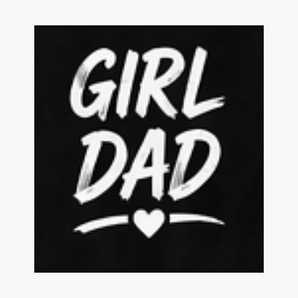 Item preview, Girl Dad 2 version designed and sold by TheTylerFamilyWay.
