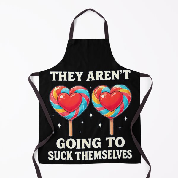 Item preview, They Aren't Going To Suck Themselves Funny Heart Lollipop Candy Humor designed and sold by LakenDraphil.