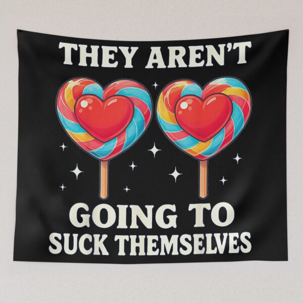 Item preview, They Aren't Going To Suck Themselves Funny Heart Lollipop Candy Humor designed and sold by LakenDraphil.