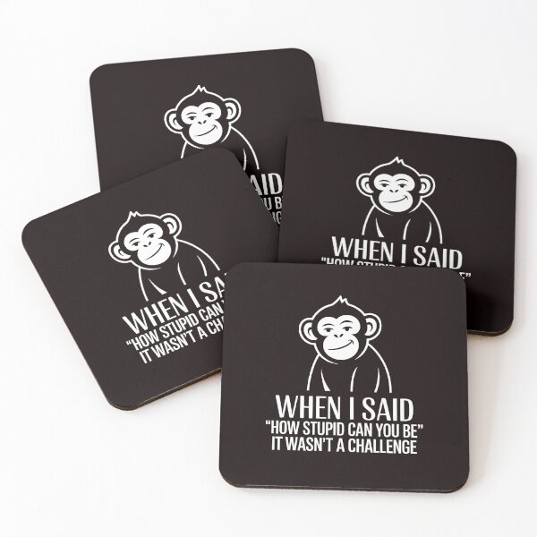 Item preview, When I Said How Stupid Can You Be – Sarcastic Saying Funny Monkey Humor designed and sold by Redgiant87x.