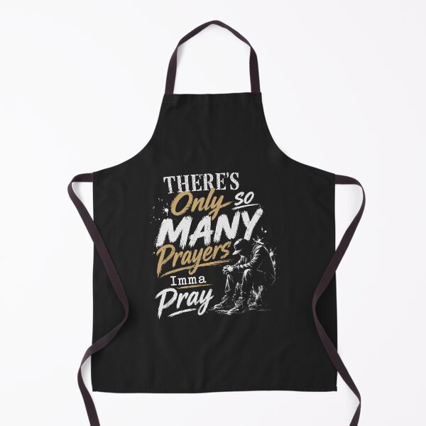 Item preview, There’s Only So Many Prayers Imma Pray – Streetwear Motivational Quote Design designed and sold by La-Nuna.
