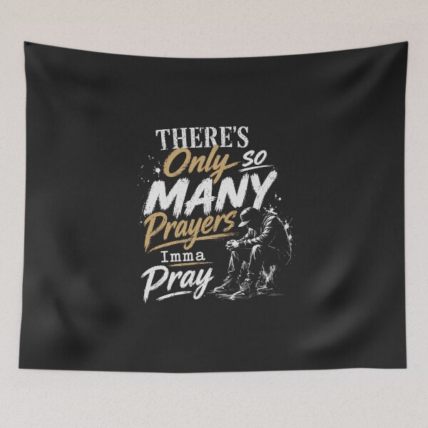 Item preview, There’s Only So Many Prayers Imma Pray – Streetwear Motivational Quote Design designed and sold by La-Nuna.