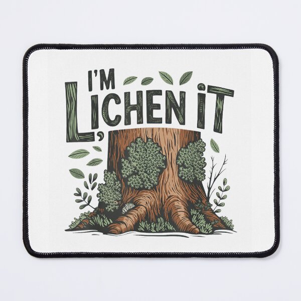 Item preview, I'm Lichen It Funny Mushroom And Nature Pun Forest Core Design designed and sold by PhocoNibict.