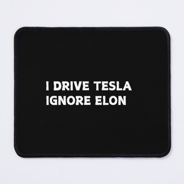 Item preview, I Drive Tesla Ignore Elon - Anti Elon designed and sold by CapriCreatives.