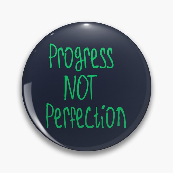 Item preview, Progress Not Perfection designed and sold by kinpirks.