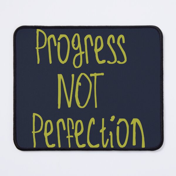 Item preview, Progress Not Perfection designed and sold by kinpirks.