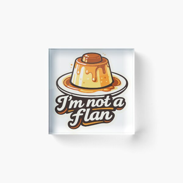Item preview, I'm not a flan designed and sold by NSMDesignByN8.
