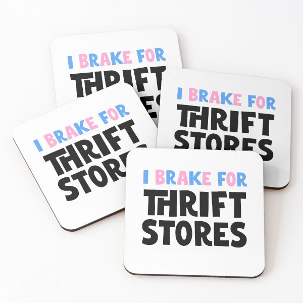 Item preview, I BRAKE FOR THRIFT STORES No.1 designed and sold by thehappyintrovert .