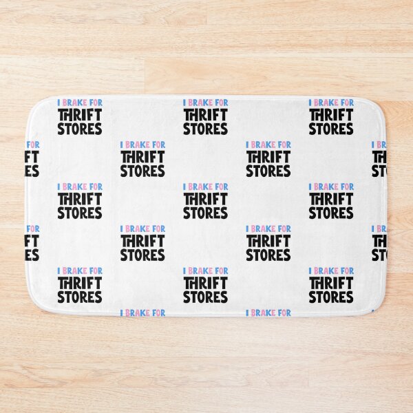 Item preview, I BRAKE FOR THRIFT STORES No.1 designed and sold by thehappyintrovert .