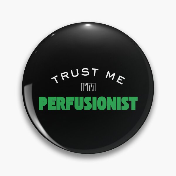 Item preview, Trust Me I’m a Perfusionist designed and sold by DigitalMagShop.