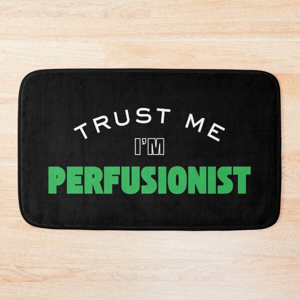Item preview, Trust Me I’m a Perfusionist designed and sold by DigitalMagShop.