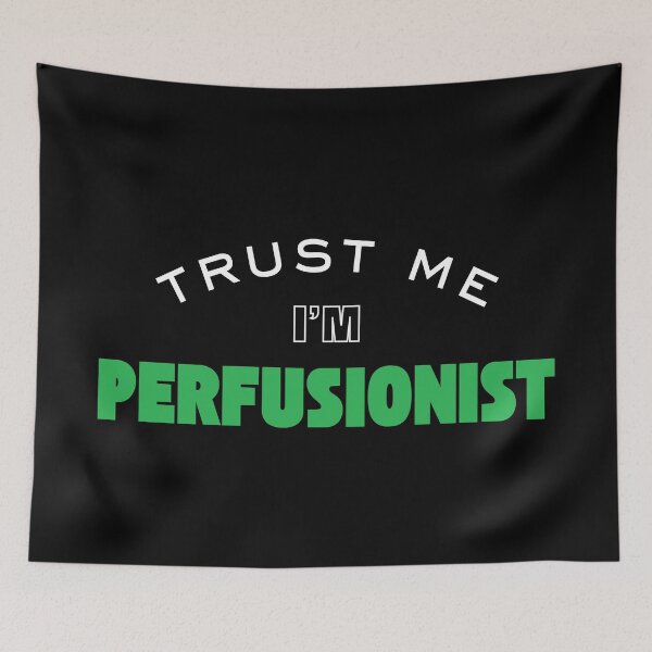 Item preview, Trust Me I’m a Perfusionist designed and sold by DigitalMagShop.