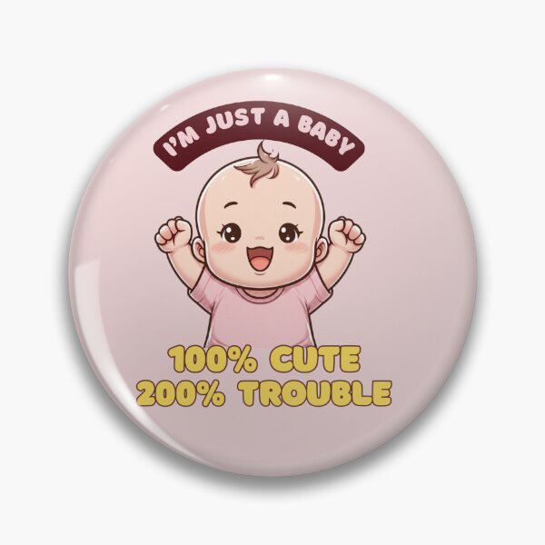Item preview, I'm Just A Baby 100% Cute 200% Trouble designed and sold by BhadzCheetah.