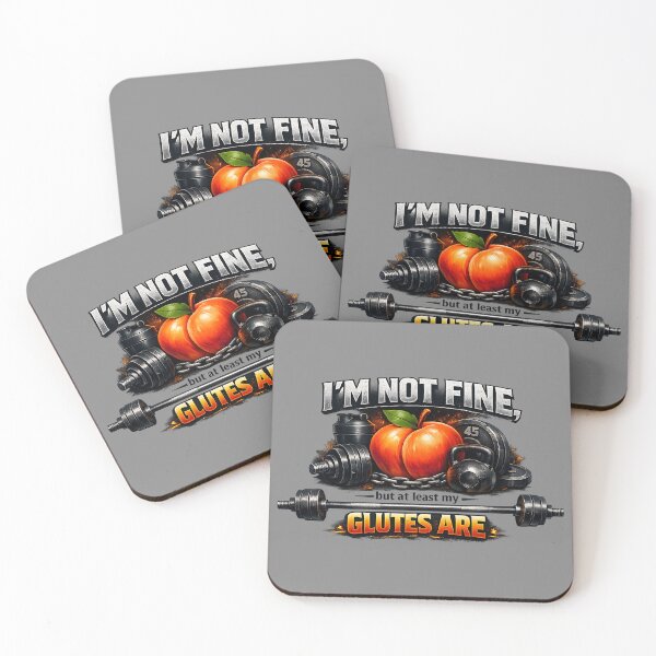 Item preview, I'm Not Fine, But At Least My Glutes Are designed and sold by WeirdlyFitCo.