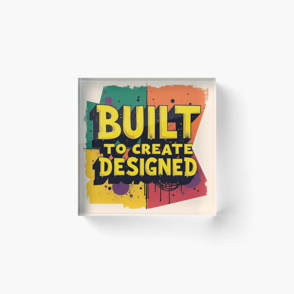 Item preview, Built to Create, Designed to Inspire designed and sold by PriyaMagic.