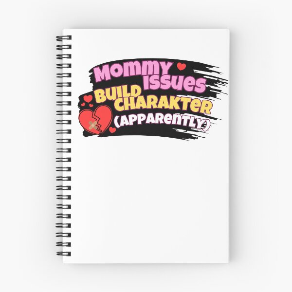 Item preview, Mommy Issues Build Character Apparently Funny Sarcastic designed and sold by Fitswear.